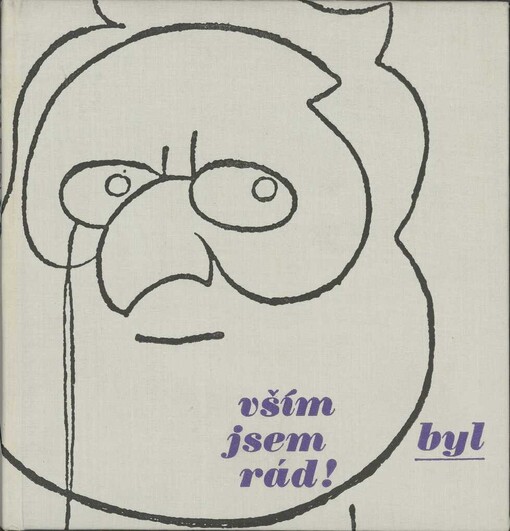 Vším jsem byl rád!