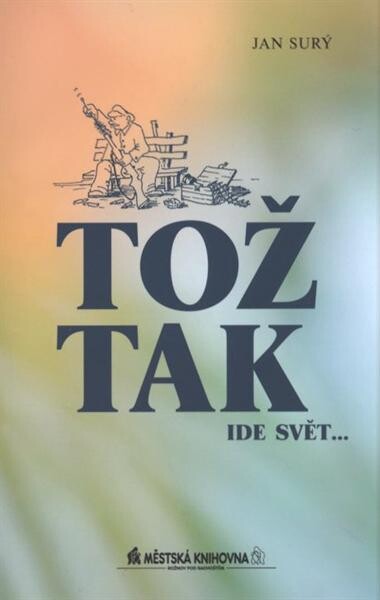 Tož tak ide svět--