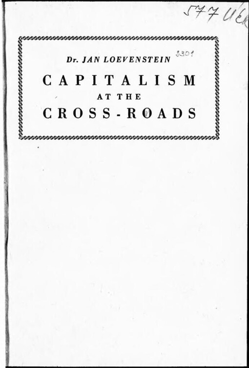 Capitalism at the cross-roads : a study of the causes of the world economic crisis and a proposal for its remedy