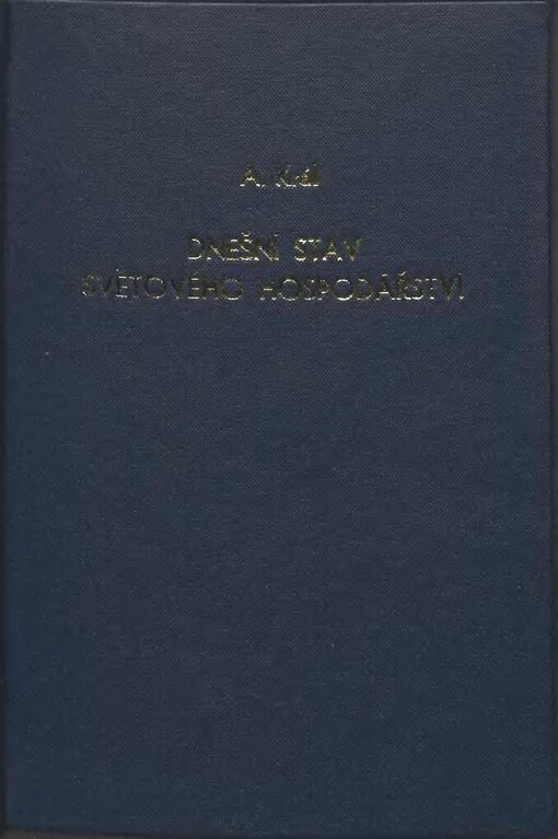 Dnešní stav světového hospodářství / přednesl Alois Král ve schůzi společnosti dne 25. října 1937 v Praze