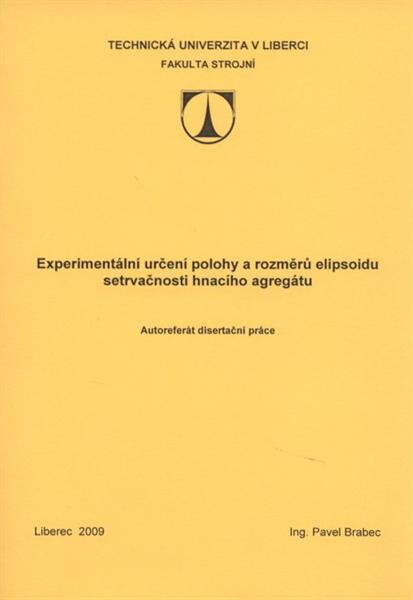 Experimentální určení polohy a rozměrů elipsoidu setrvačnosti hnacího agregátu : autoreferát disertační práce