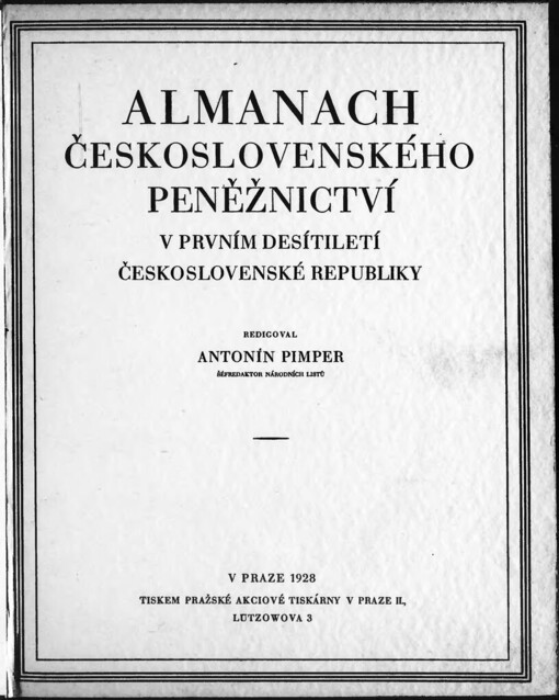 Almanach československého peněžnictví v prvním desetiletí Československé republiky / redigoval Antonín Pimper