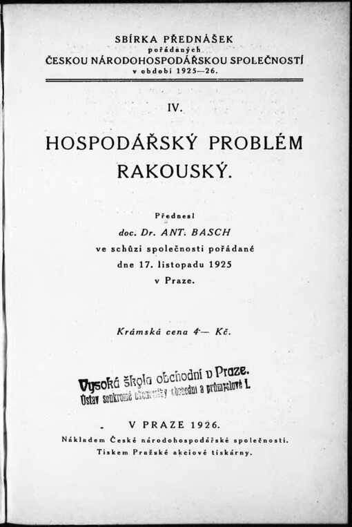 Hospodářský problém rakouský: přednesl Ant. Basch ve schůzi společnosti pořádané dne 17. listopadu 1925 v Praze