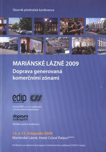 Mariánské Lázně 2009 : doprava generovaná komerčními zónami : 12. a 13. listopadu 2009 Mariánské Lázně, Hotel Cristal Palace : sborník přednášek konference