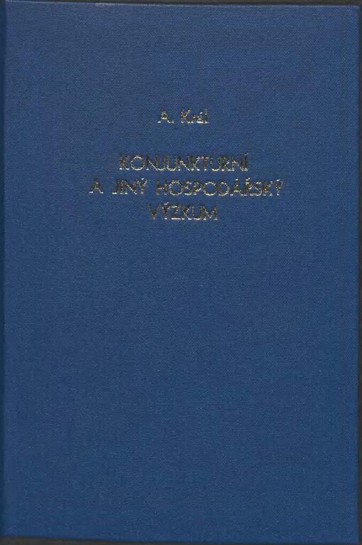 Konjunkturní a jiný hospodářský výzkum / přednesl Alois Král ve schůzi Společnosti pořádané dne 9. prosince 1940 v Praze