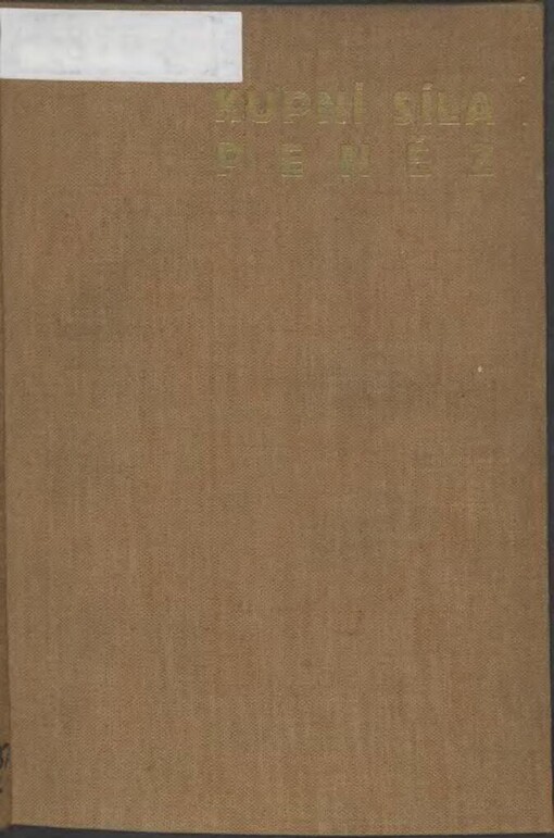 Kupní síla peněz, výše důchodů a úroková míra : jich souvislost a příčiny určující jich změny (se zvláštním zřetelem k vývoji nejnovějších peněžních poměrů) / napsal Vilibald Mildschuh