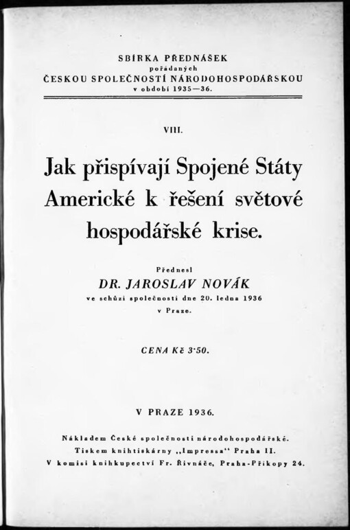 Jak přispívají Spojené státy americké k řešení světové hospodářské krise: Přednesl Dr. Jaroslav Novák ve schůzi [České] společnosti [národohospodářské] dne 20. ledna 1936 v Praze
