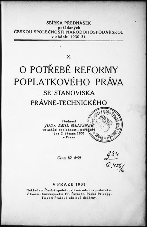 O potřebě reformy poplatkového práva se stanoviska právně-technického: Přednesl Emil Meissner ve schůzi společnosti, pořádané dne 2. března 1931 v Praze
