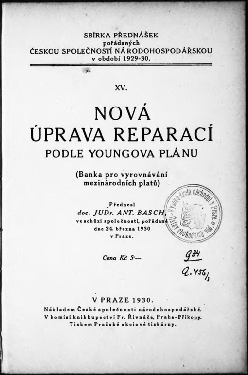 Nová úprava reparací podle Youngova plánu: (Banka pro vyrovnávání mezinárodních platů) Přednesl doc. JUDr. Ant. Basch, ve schůzi společnosti, pořádané dne 24. března 1930, v Praze