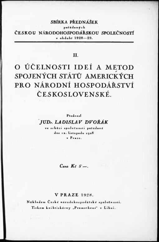 O účelnosti ideí a metod Spojených států amerických pro národní hospodářství československé: přednesl JUDr. Ladislav Dvořák ve schůzi společnosti pořádané dne 12. listopadu 1928 v Praze