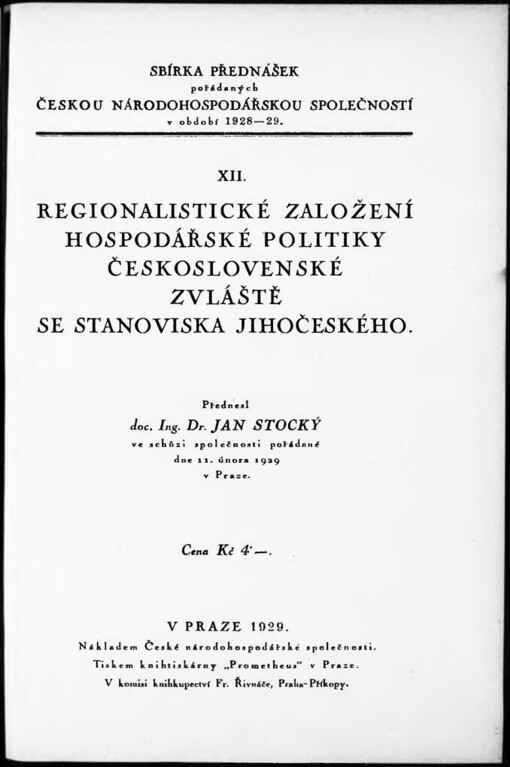 Regionalistické založení hospodářské politiky československé zvláště se stanoviska jihočeského: přednesl Jan Stocký 11. února 1929