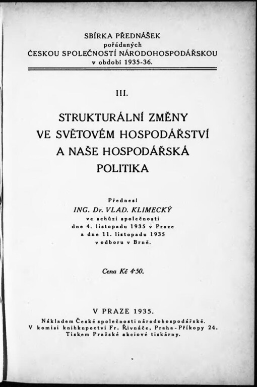 Strukturální změny ve světovém hospodářství a naše hospodářská politika: Přednesl Vlad. Klimecký ve schůzi společnosti dne 4. listopadu 1935 v Praze a dne 11. listopadu 1935 v odboru v Brně