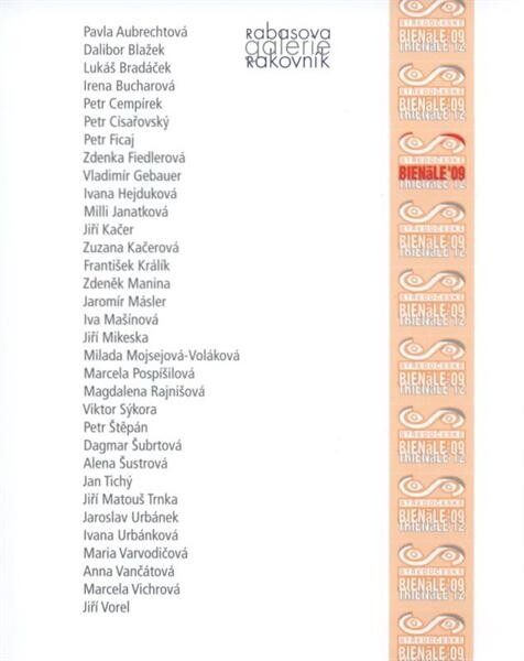 Středočeské bienále '09 : Rabasova galerie Rakovník, Nová síň pod Vysokou bránou, 9. duben 2009 - 17. květen 2009 : [katalog]