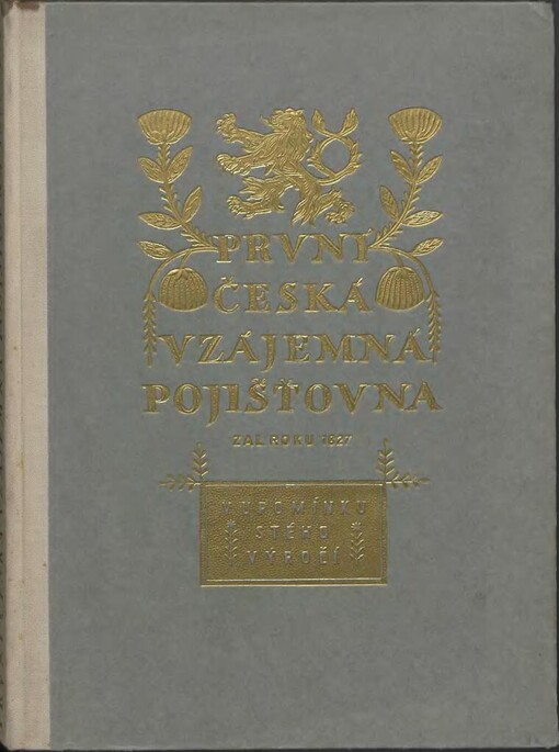 První česká vzájemná pojišťovna :(zal. r. 1827) : v upomínku stého výročí