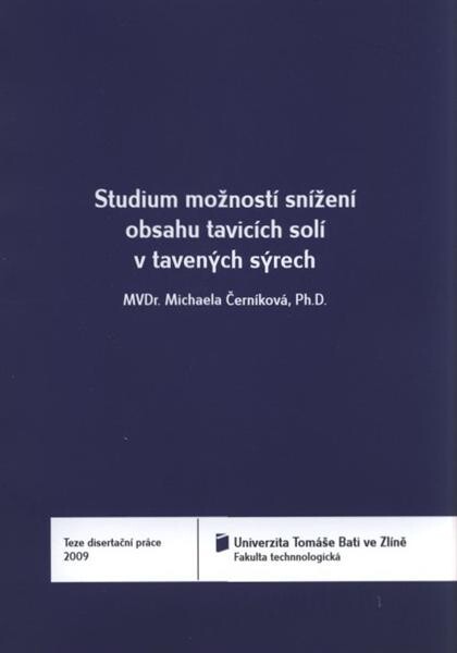 Studium možností snížení obsahu tavicích solí v tavených sýrech =Study of possible reduction of emulsifying agents in processed cheeses : teze disertační práce