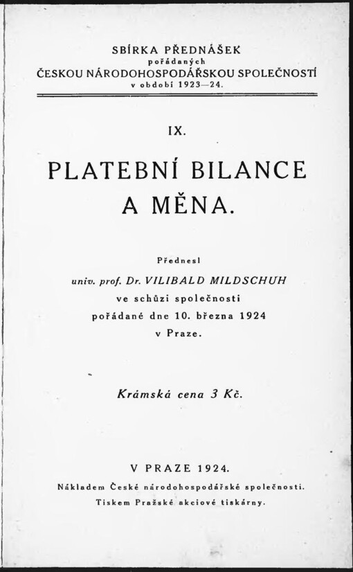Platební bilance a měna / přednesl Vilibald Mildschuh ve schůzi společnosti, pořádané dne 10. března 1924 v Praze