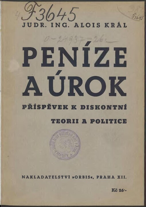 Peníze a úrok : příspěvek k diskontní teorii a politice / Alois Král
