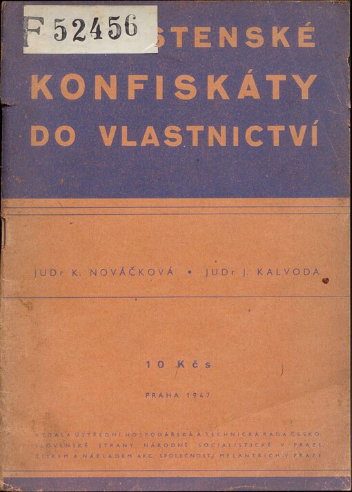 Živnostenské konfiskáty do vlastnictví: 80 nejběžnějších otázek národních správců drobných živnostenských podniků z bývalého nepřátelského majetku a odpovědí na ně : populární výklad přídělového zákona ze dne 14.II.1947, č. 31 Sb., resp. vl. nař. č. 106/1947 Sb. ze dne 17. VI. 1947