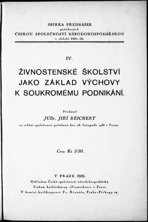 Živnostenské školství jako základ výchovy k soukromému podnikání: přednesl Jiří Reichert ve schůzi společnosti, pořádané dne 18. listopadu 1935 v Praze