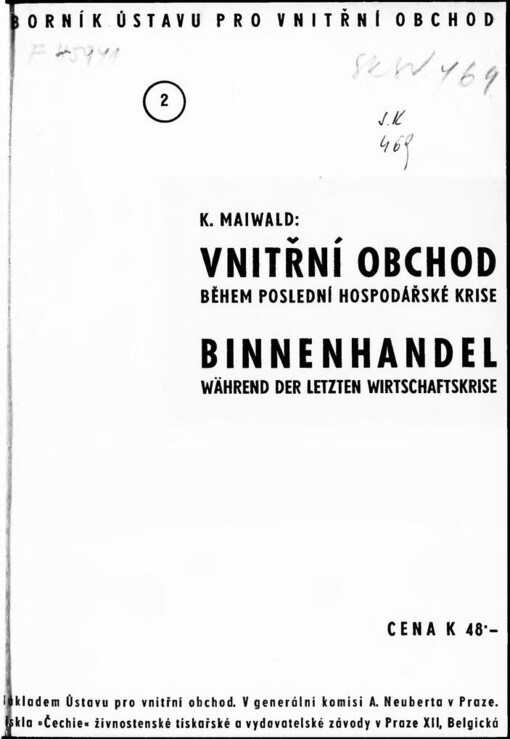 Vnitřní obchod během poslední hospodářské krise na území Protektorátu a dřívějšího Československa = Binnenhandel während der letzten Wirtschaftskrise auf dem Gebiete des Protektorates und der eh. Tschechoslowakei