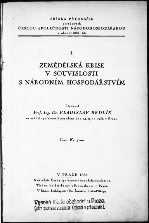 Zemědělská krise v souvislosti s národním hospodářstvím: přednesl Vladislav Brdlík ve schůzi společnosti, pořádané dne 24. října 1932 v Praze