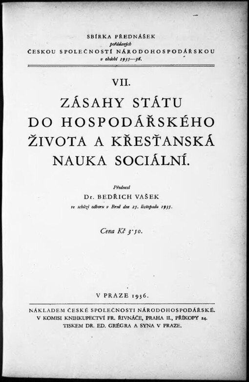 Zásahy státu do hospodářského života a křesťanská nauka sociální: přednesl Bedřich Vašek ve schůzi odboru [České společnosti národohospodářské] v Brně dne 25. listopadu 1935