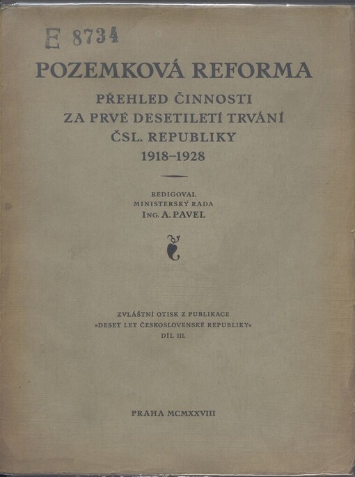 Pozemková reforma: přehled činnosti za prvé desetiletí trvání Čsl. republiky 1918-1928