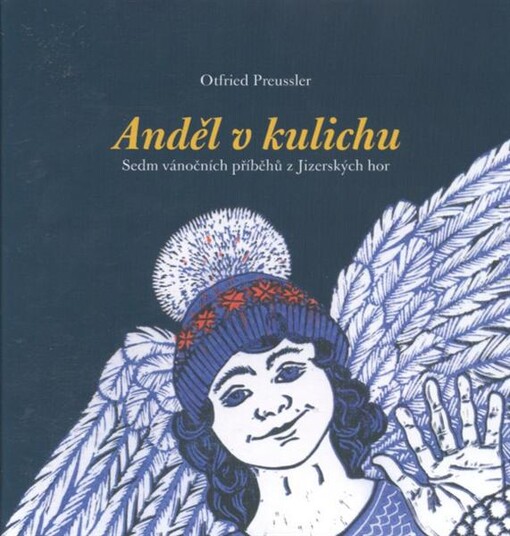 Anděl v kulichu :sedm vánočních příběhů z Jizerských hor
