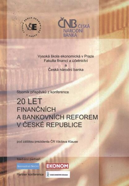 20 let finančních a bankovních reforem v České republice: sborník příspěvků z konference : [11. listopadu 2009, Kongresové centrum ČNB, Praha]