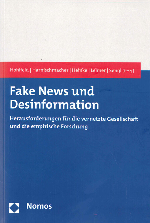 Fake news und Desinformation : Herausforderungen für die vernetzte Gesellschaft und die empirische Forschung