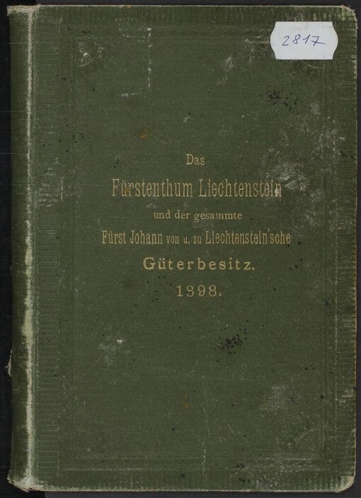Das Fürstenthum Liechtenstein und der gesammte Fürst Johann von u. zu Liechtenstein´sche Güterbesitz: statistisch-geschichtlich dargestellt von Franz Kraetzl