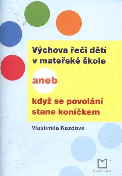 Výchova řeči dětí v mateřské škole, aneb, Když se povolání stane koníčkem