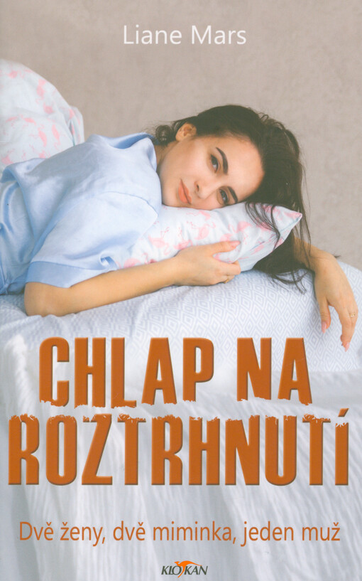 Chlap na roztrhnutí : dvě ženy, dvě miminka, jeden muž