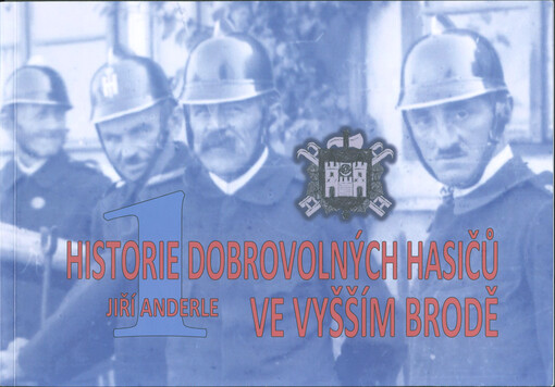 Historie dobrovolných hasičů ve Vyšším Brodě