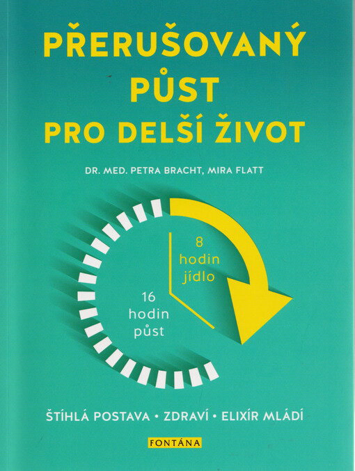 Přerušovaný půst pro delší život : štíhlá postava, zdraví, elixír mládí