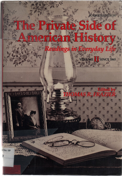 The private side of American history : readings in everyday life. Vol. 2, Since 1865