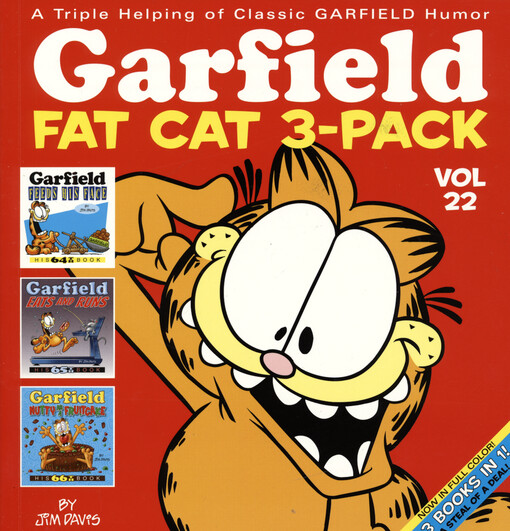 Garfield feeds his face ; Garfield eats and runs ; Garfield nutty as a fruitcake
