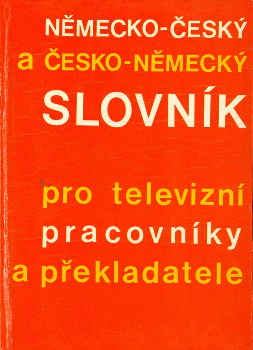 Německo-český a česko-německý slovník : pro televizní pracovníky a překladatele