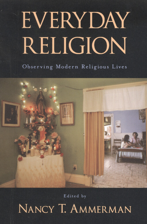 Everyday religion : observing modern religious lives