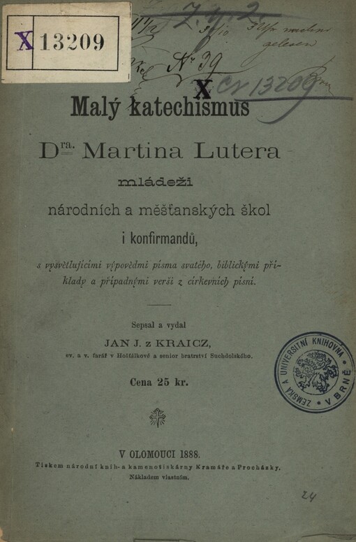 Malý katechismus Dra. Martina Lutera mládeži národních a měšťanských škol i konfirmandů, s vysvětlujícími výpovědmi písma svatého, biblickými příklady a případnými verši z církevních písní