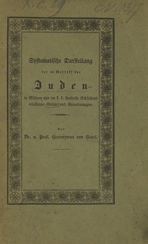 Systematische Darstellung der in Betreff der Juden in Mähren und im k.k. Antheile Schlesiens erlassenen Gesetze und Verordnungen