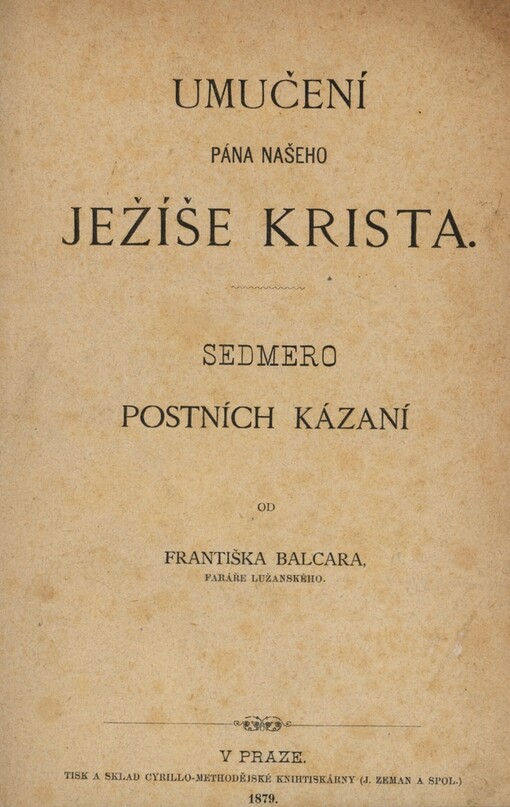 Umučení pána našeho Ježíše Krista :sedmero postních kázaní