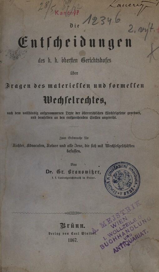 Die Entscheidungen des k.k. obersten Gerichtshofes über Fragen des materiellen und formellen Wechselrechtes :nach dem vollständig aufgenommenen Texte der österreichischen Wechselgesetze geordnet, und demselben an den entsprechenden Stellen angereiht : zum Gebrauche für Richter, Advocaten, Notare und alle Jene, die sich mit Wechselgeschäften befassen