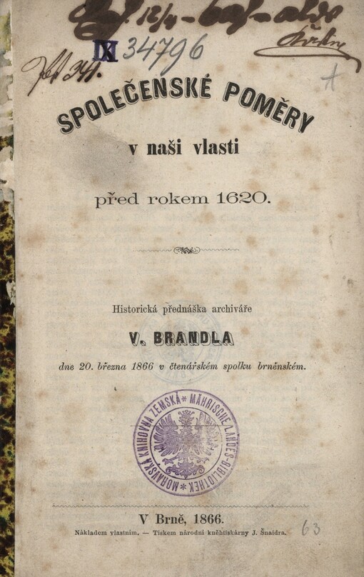 Společenské poměry v naši vlasti před rokem 1620 :historická přednáška dne 20. března 1866 v čtenářském spolku brněnském