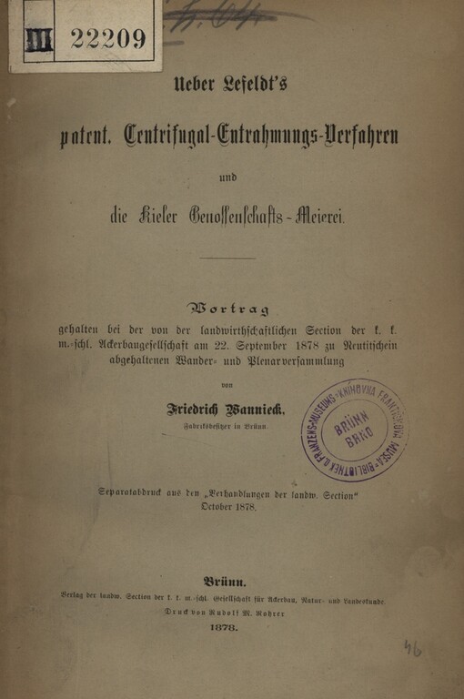 Über Lefeldt's patent. Centrifugal-Entrahmungs-Verfahren und die Kieler Genossenschafts-Meierei :Vortrag gehalten bei der von der landwirthschaftlichen Section der k.k. m.-schl. Ackerbaugesellchaft am 22. September 1878 zu Neutitschein abgehaltenen Wänder- und Plenarversammlung
