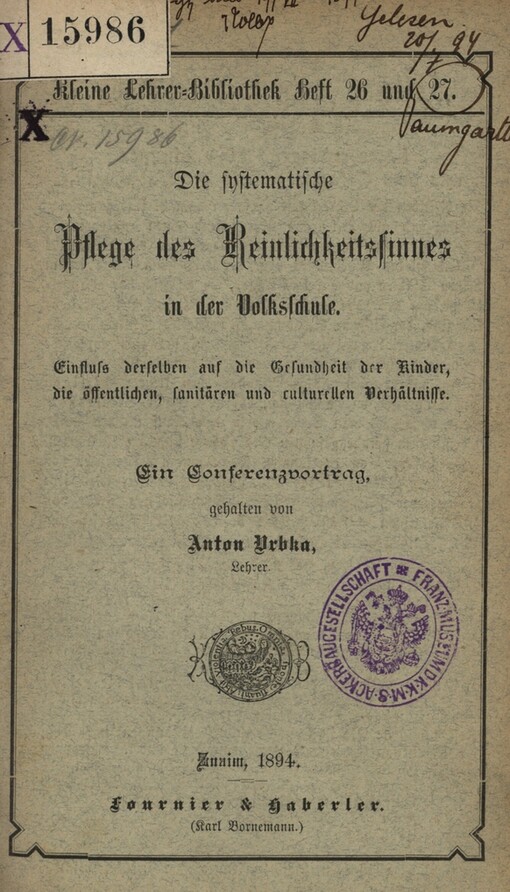 systematische Pflege des Reinlichkeitssinnes in der Volksschule: Einfluss derselben auf die Gesundheit der Kinder, die öffentlichen, sanitären und culturellen Verhältnisse