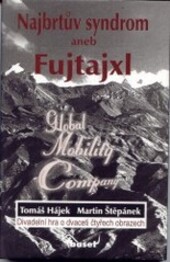 Najbrtův syndrom, aneb, Fujtajxl : divadelní hra o dvaceti čtyřech obrazech.