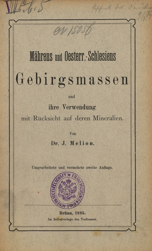 Mährens und Oesterreich-Schlesiens Gebirgsmassen und ihre Verwendung mit Rücksicht auf deren Mineralien