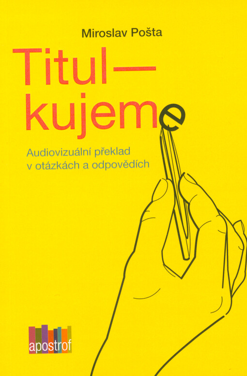 Titulkujeme : audiovizuální překlad v otázkách a odpovědích