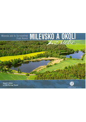 Milevsko a okolí z nebe = Milevsko and its surroudings from heaven  (odkaz v elektronickém katalogu)